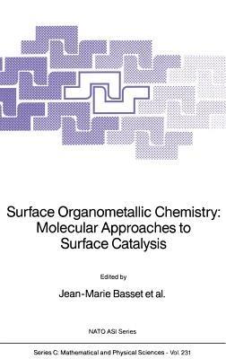 Surface Organometallic Chemistry: Molecular Approaches to Surface Catalysis - cover
