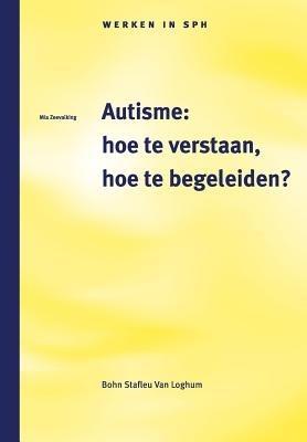 Autisme: Hoe Te Verstaan, Hoe Te Begeleiden? - A J Ravelli,A F Bobbink,Marijke Van Bommel - cover
