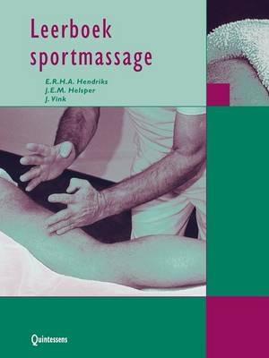 Leerboek Sportmassage - J E M Helsper,E R H a Hendriks,J W a Vink - cover