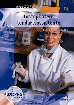 Instapkatern Tandartsassistente: Deelkwalificatie AG 412 - E Van Kraaij,J a M M Prinsen,J C Brinkman - cover