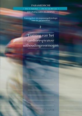 Training Van Het Cardiorespiratoir Uithoudingsvermogen - H Van Der Loo,H J Hulzebos,M J a Edelaar - cover