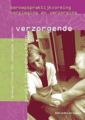 Beroepspraktijkvorming Verzorgende: Verplegende Elementen: Deelkwalificatie 304: Verplegende Elementen - Nicolien Van Halem,H de Leeuw,C Salomons - cover