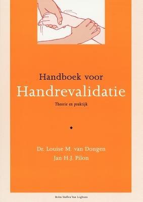 Handboek Voor Handrevalidatie: Theorie En Praktijk - L M Van Dongen,J H J Pilon - cover