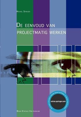 de Eenvoud Van Projectmatig Werken - M J Spanjer - cover