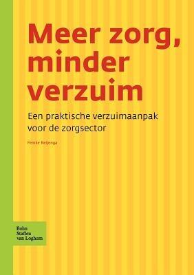 Meer Zorg, Minder Verzuim: Een Praktische Verzuimaanpak Voor de Zorgsector - Bsl Fictief,Astri B V - cover
