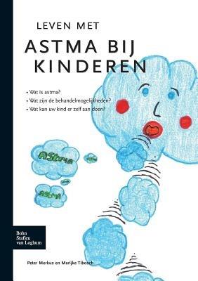 Leven Met Astma Bij Kinderen - P J F M Merkus,Marijke Tibosch - cover