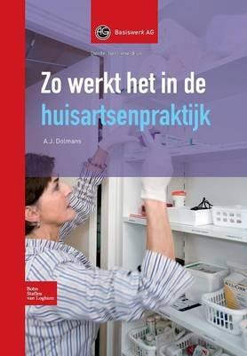 Zo Werkt Het in de Huisartsenpraktijk - A J Dolmans - cover