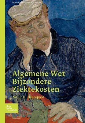 Algemene Wet Bijzondere Ziektekosten: Gezondheidswetgeving in de Praktijk - C C Beerepoot - cover