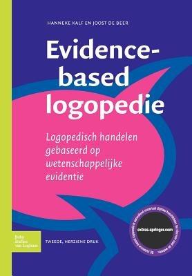 Evidence-Based Logopedie: Logopedisch Handelen Gebaseerd Op Wetenschappelijke Evidentie - Joost de Beer,Hanneke Kalf - cover