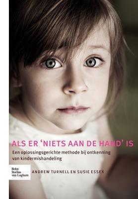 ALS Er 'niets Aan de Hand' Is: Een Oplossingsgerichte Methode Bij Ontkenning Van Kindermishandeling - Andrew Turnell,S E Essex Techn College - cover