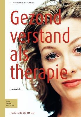 Gezond Verstand ALS Therapie: Ret Rationeel-Emotieve Therapie - J Verhulst - cover