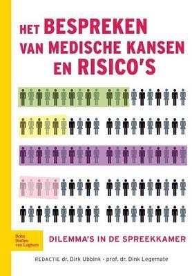 Het Bespreken Van Medische Kansen En Risico's: Dilemma's in de Spreekkamer - cover