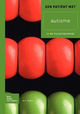 Een Patient Met Autisme: In de Huisartspraktijk - M F Delfos - cover