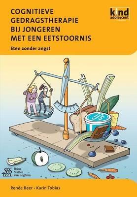 Cognitieve Gedragstherapie Bij Jongeren Met Een Eetstoornis: Eten Zonder Angst - Karin Tobias,Renée Beer - cover