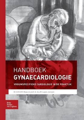 Handboek Gynaecardiologie: Vrouwspecifieke Cardiologie in de Praktijk - A H E M Maas,A L M Lagro-Janssen - cover