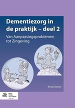 Dementiezorg in de Praktijk - Deel 2: Van Aanpassingsproblemen Tot Zingeving