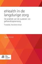 Ehealth in de Langdurige Zorg: de Praktijk Van de Ouderen- En Gehandicaptenzorg