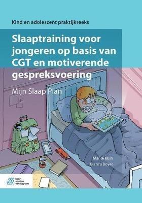 Slaaptraining Voor Jongeren Op Basis Van Cgt En Motiverende Gespreksvoering: Mijn Slaap Plan - Marije Kuin,Bianca Boyer - cover