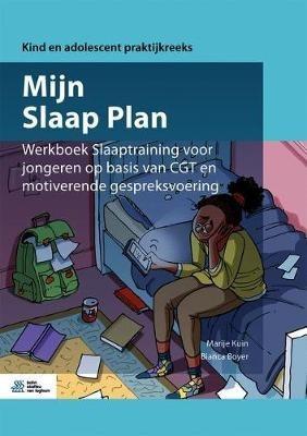 Mijn Slaap Plan: Werkboek Slaaptraining Voor Jongeren Op Basis Van Cgt En Motiverende Gespreksvoering - Marije Kuin,Bianca Boyer - cover