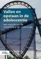 Vallen En Opstaan in de Adolescentie: Een Overzicht Van de Ontwikkeling Van 12 Tot 25 Jaar