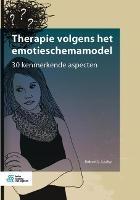Therapie Volgens Het Emotieschemamodel: 30 Kenmerkende Aspecten - Robert L Leahy - cover