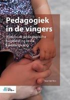 Pedagogiek in de Vingers: Werkboek Pedagogische Begeleiding in de Kinderopvang - Inge Van Rijn - cover