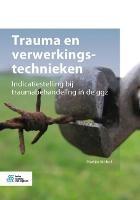 Trauma En Verwerkingstechnieken: Indicatiestelling Bij Traumabehandeling in de Ggz - Martijn St?fsel - cover