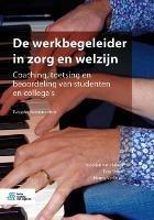 de Werkbegeleider in Zorg En Welzijn: Coaching, Toetsing En Beoordeling Van Studenten En Collega's - Nicolien Van Halem,Tera Stuut,Henny Verbeek - cover
