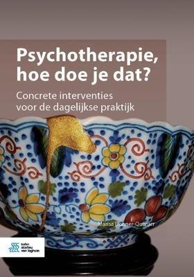 Psychotherapie, hoe doe je dat?: Concrete interventies voor de dagelijkse praktijk - Marisa Donner-Quanjer - cover