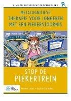 Metacognitieve therapie voor jongeren met een piekerstoornis: Stop de piekertrein - Tamara Luijer,Sophie Francken - cover