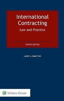 International Contracting: Law and Practice: Law and Practice - Larry A. DiMatteo - cover
