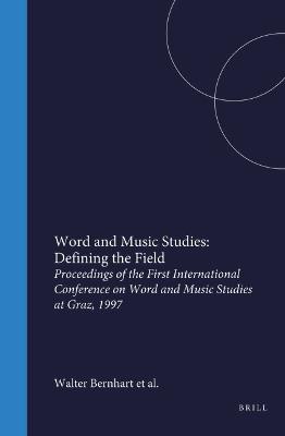 Word and Music Studies: Defining the Field: Proceedings of the First International Conference on Word and Music Studies at Graz, 1997 - cover