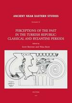 Perceptions of the Past in the Turkish Republic: Classical and Byzantine Periods