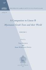 A Companion to Linear B: Mycenaean Greek Texts and their World. Volume 2