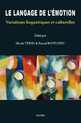 Le langage de l'emotion: variations linguistiques et culturelles - cover