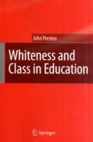Whiteness and Class in Education - John Preston - cover