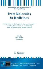 From Molecules to Medicines: Structure of Biological Macromolecules and Its Relevance in Combating New Diseases and Bioterrorism