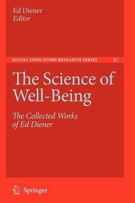 The Science of Well-Being: The Collected Works of Ed Diener - cover