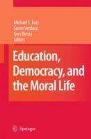Education, Democracy and the Moral Life - cover