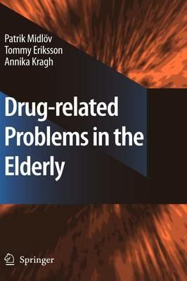 Drug-related problems in the elderly - Patrik Midlöv,Tommy Eriksson,Annika Kragh - cover