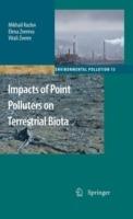 Impacts of Point Polluters on Terrestrial Biota: Comparative analysis of 18 contaminated areas - Mikhail Kozlov,Elena Zvereva,Vitali Zverev - cover