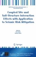 Coupled Site and Soil-Structure Interaction Effects with Application to Seismic Risk Mitigation - cover