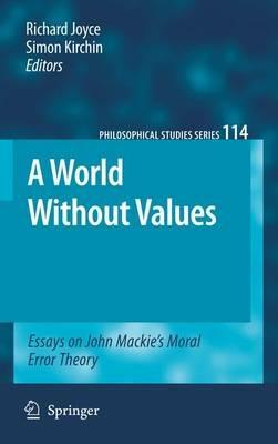 A World Without Values: Essays on John Mackie's Moral Error Theory - cover