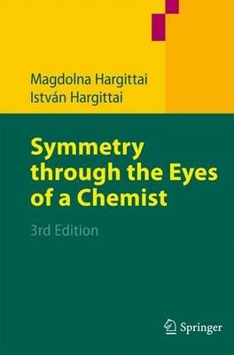 Symmetry through the Eyes of a Chemist - Magdolna Hargittai,Istvan Hargittai - cover