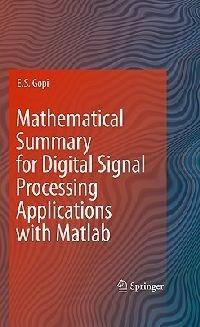 Mathematical Summary for Digital Signal Processing Applications with Matlab - E. S. Gopi - cover