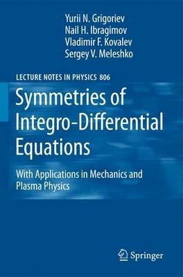 Symmetries of Integro-Differential Equations: With Applications in Mechanics and Plasma Physics - Sergey V. Meleshko,Yurii N. Grigoriev,N. Kh. Ibragimov - cover