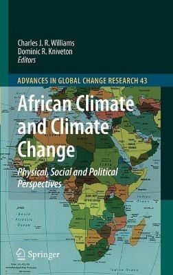 African Climate and Climate Change: Physical, Social and Political Perspectives - cover