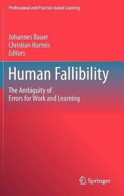Human Fallibility: The Ambiguity of Errors for Work and Learning - cover
