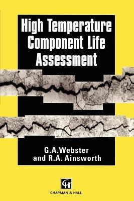 High Temperature Component Life Assessment - G.A. Webster,R.A. Ainsworth - cover