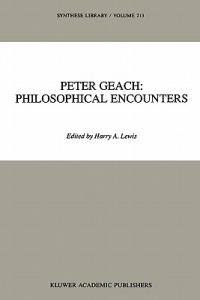 Peter Geach: Philosophical Encounters - cover